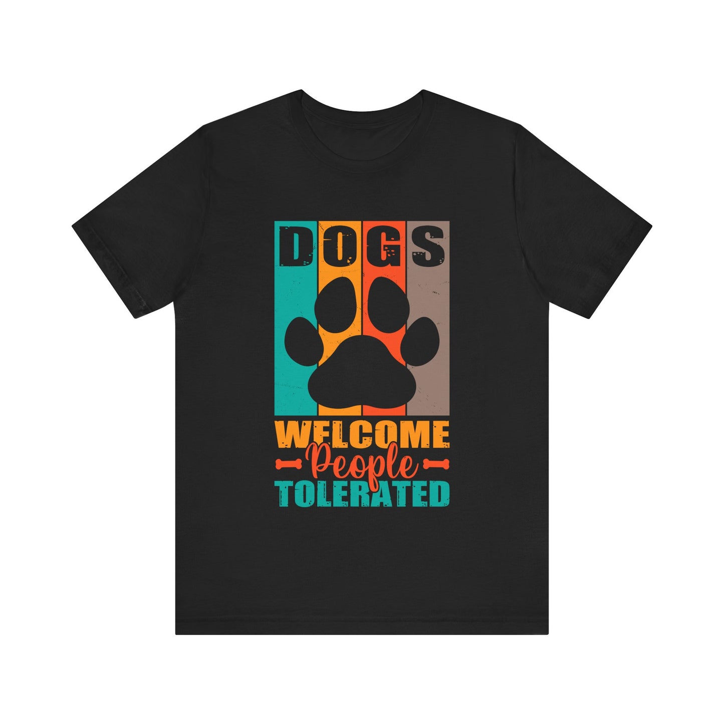 Dogs Welcome, People Tolerated T-Shirt – Funny Dog Lover Tee – Gift for Pet Owners & Introverts – Unisex Shirt