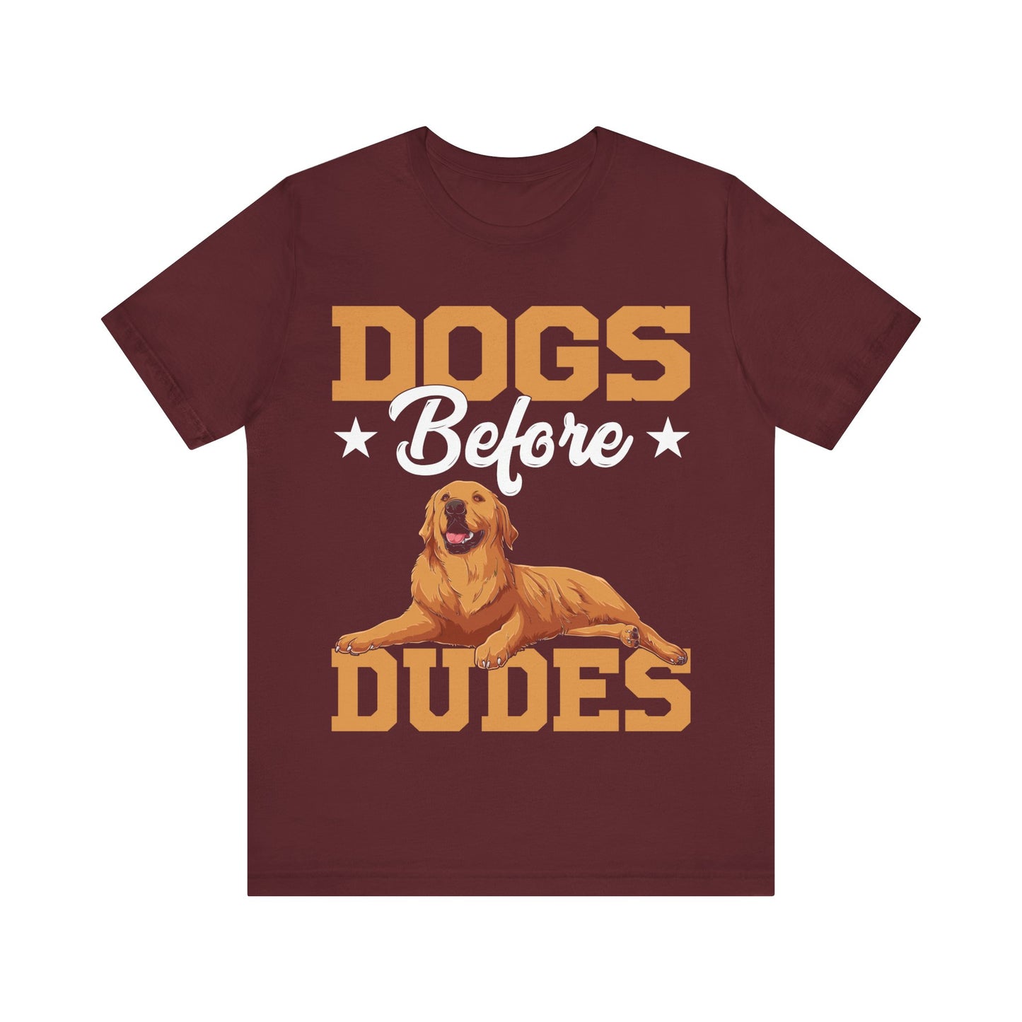 Dogs Before Dudes T-Shirt – Funny Dog Lover Shirt for Men or Woman – Cute Pet Owner Tee for Dog Moms & Animal Lovers