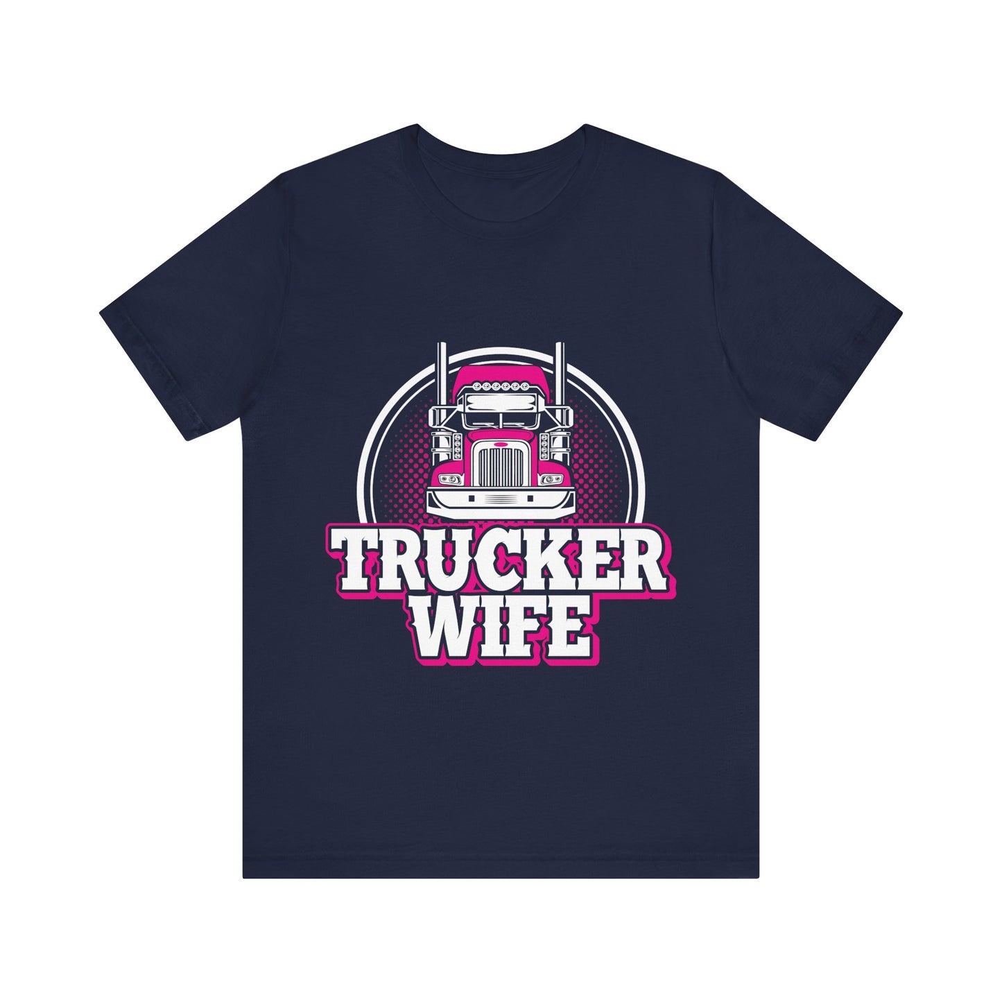Trucker Wife Tee – Funny Trucker Wife Gift Shirt for Proud Truck Driver Partners | Casual Everyday Comfort Top