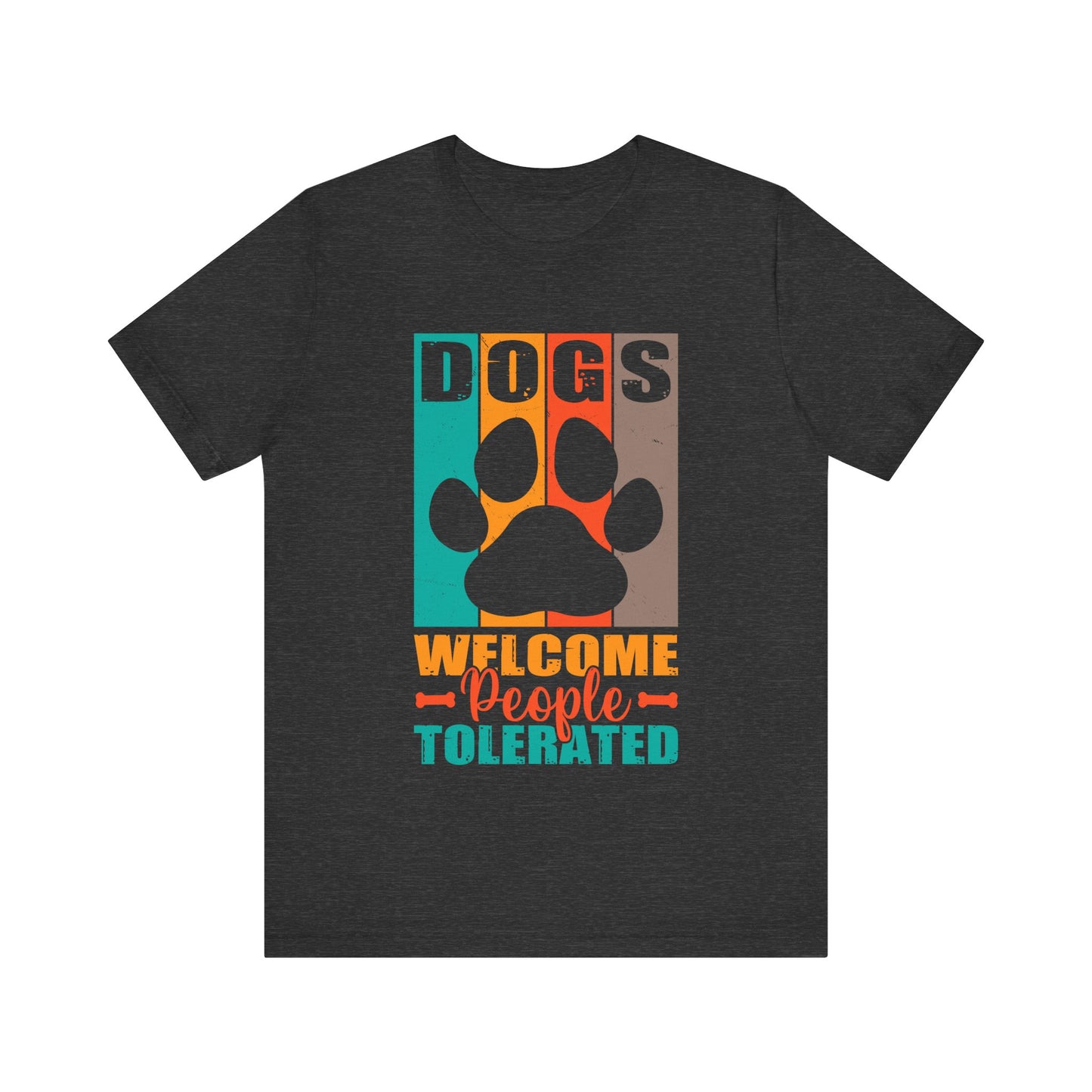 Dogs Welcome, People Tolerated T-Shirt – Funny Dog Lover Tee – Gift for Pet Owners & Introverts – Unisex Shirt
