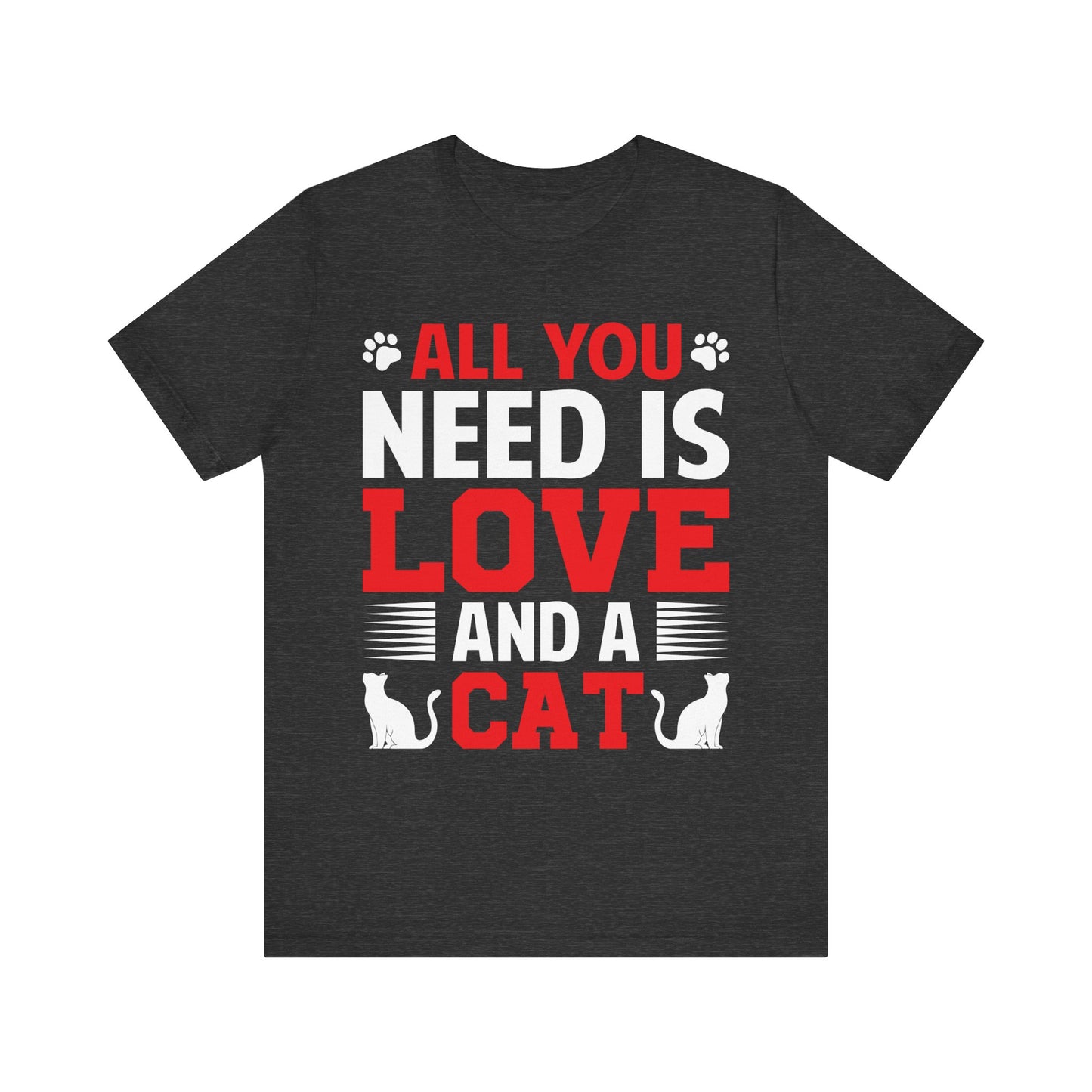 All You Need Is Love and a Cat T-Shirt – Funny Cat Lover Tee for Women & Men – Cute Pet Owner Shirt with Paw Prints & Kitty Silhouettes