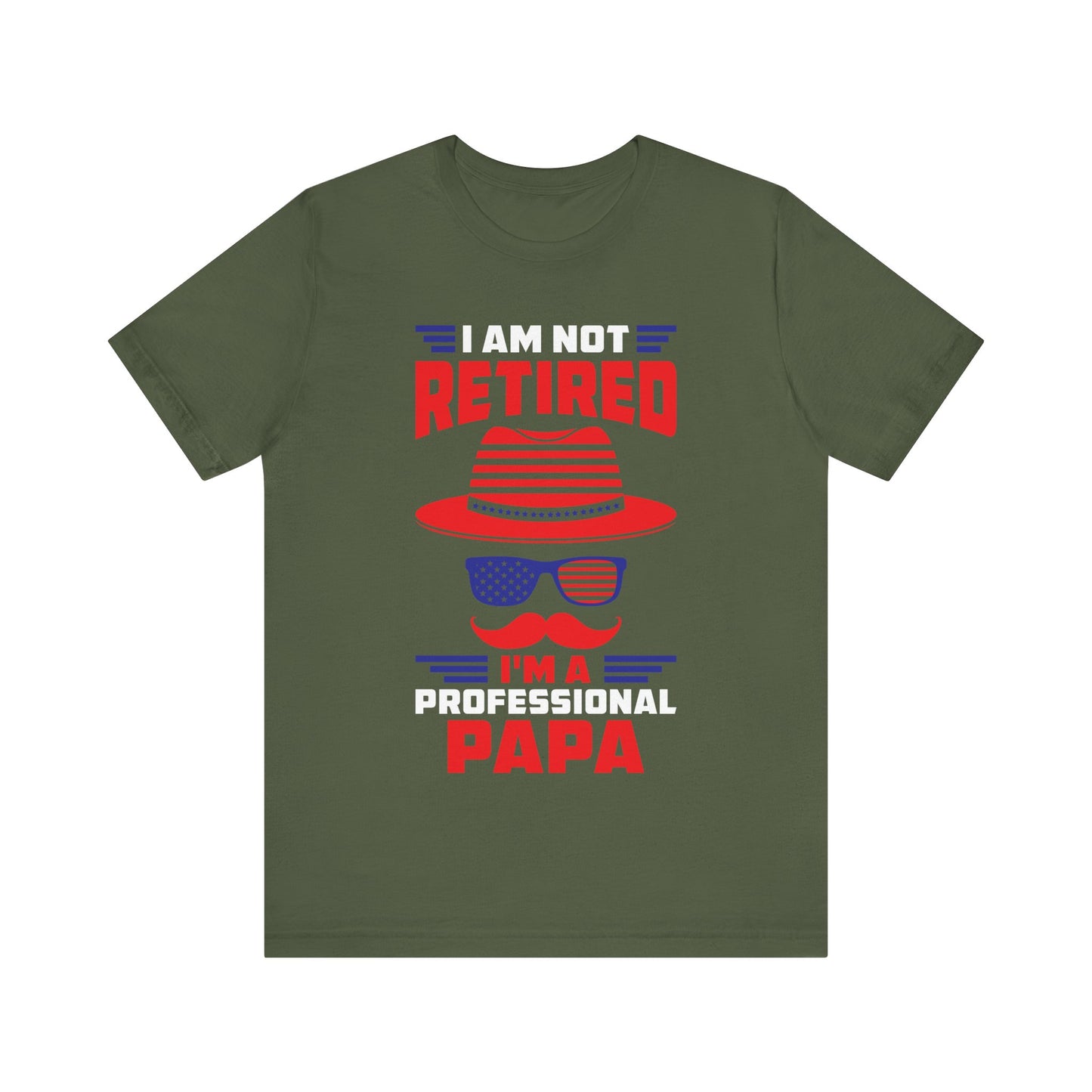 I’m Not Retired, I’m a Professional Papa T-Shirt – Funny Grandpa Retirement Gift – Unisex Tee for Fathers & Grandfathers
