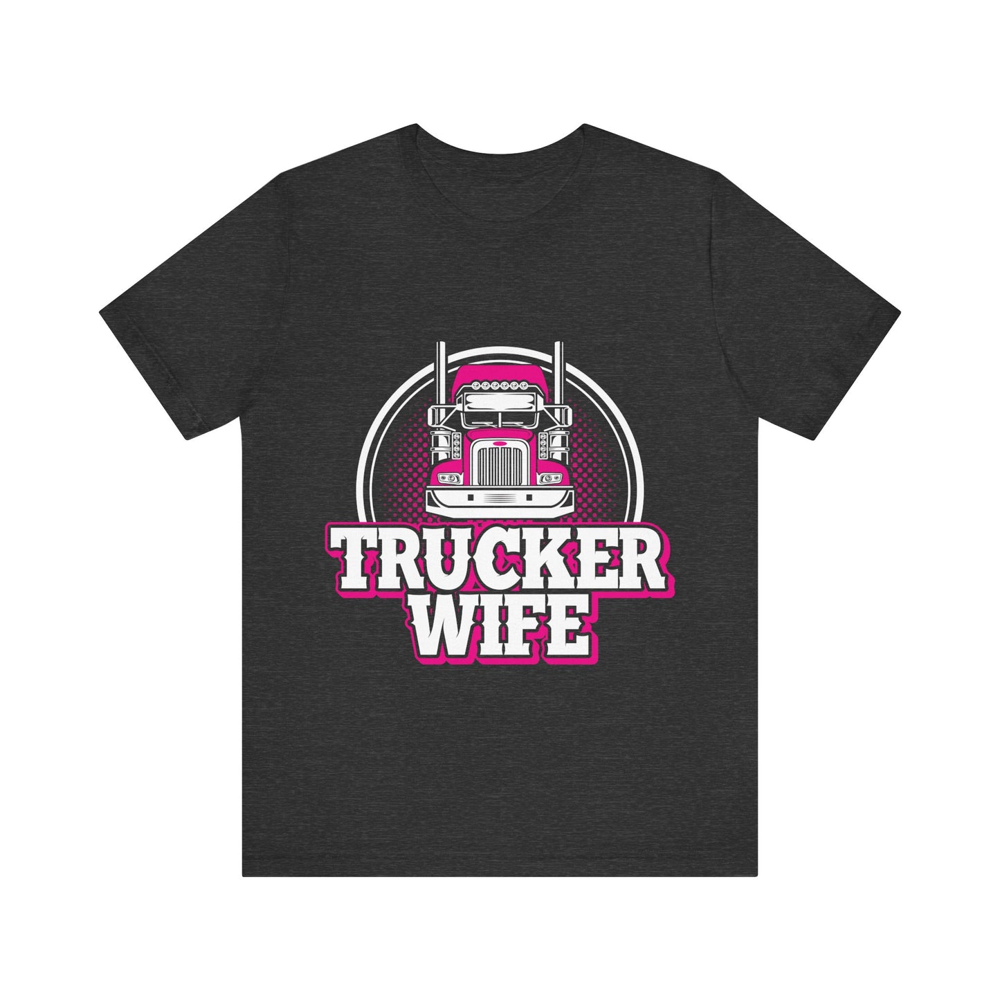 Trucker Wife Tee – Funny Trucker Wife Gift Shirt for Proud Truck Driver Partners | Casual Everyday Comfort Top
