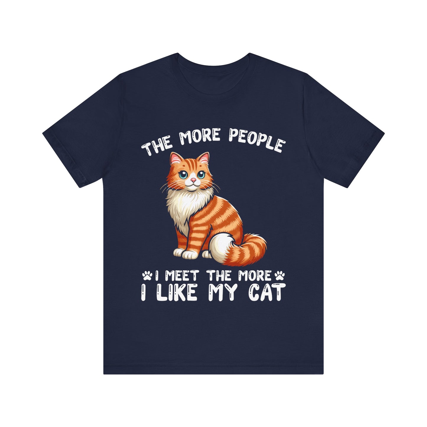 Funny Cat T-Shirt – The More People I Meet, The More I Like My Cat – Orange Tabby Cat Lover Tee – Garfield Style Humor Shirt for Cat Moms & Dads