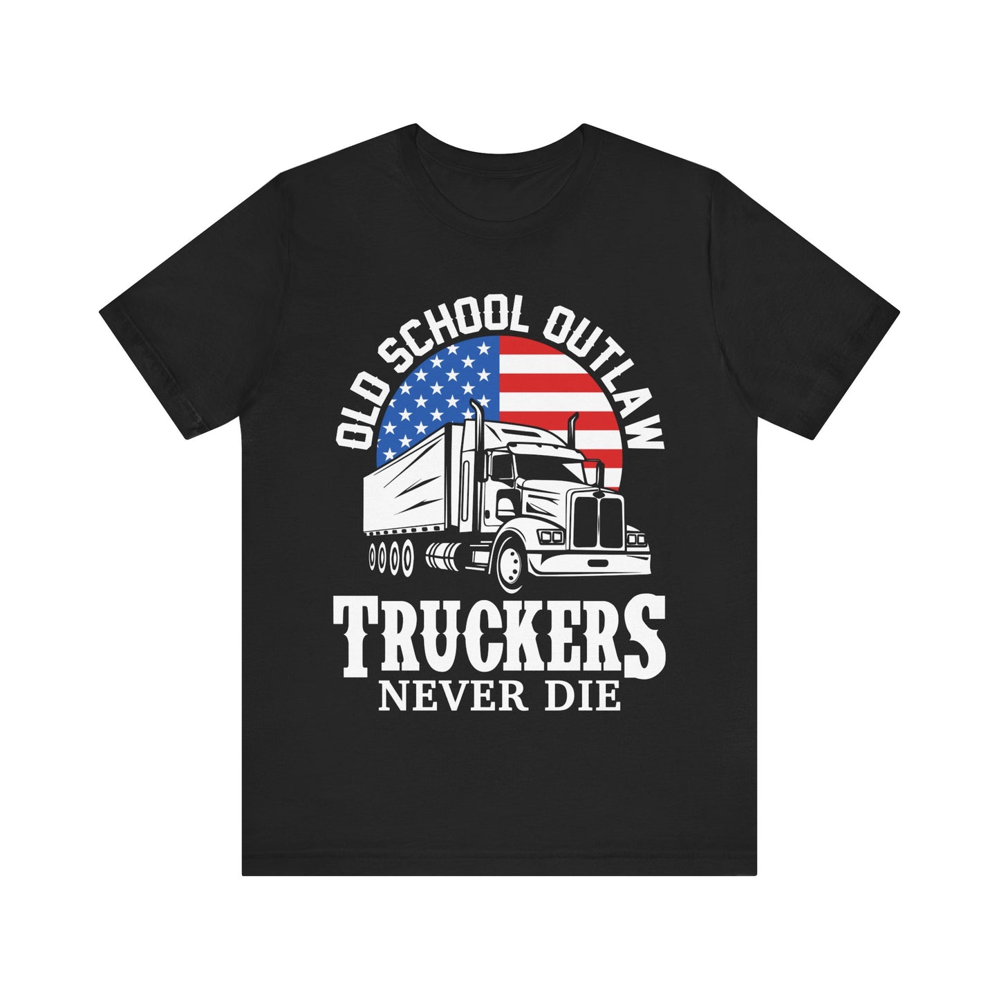 Outlaw Truckers Never Die T-Shirt – Patriotic Semi-Truck Graphic Tee for Men – Red White and Blue Trucker Shirt