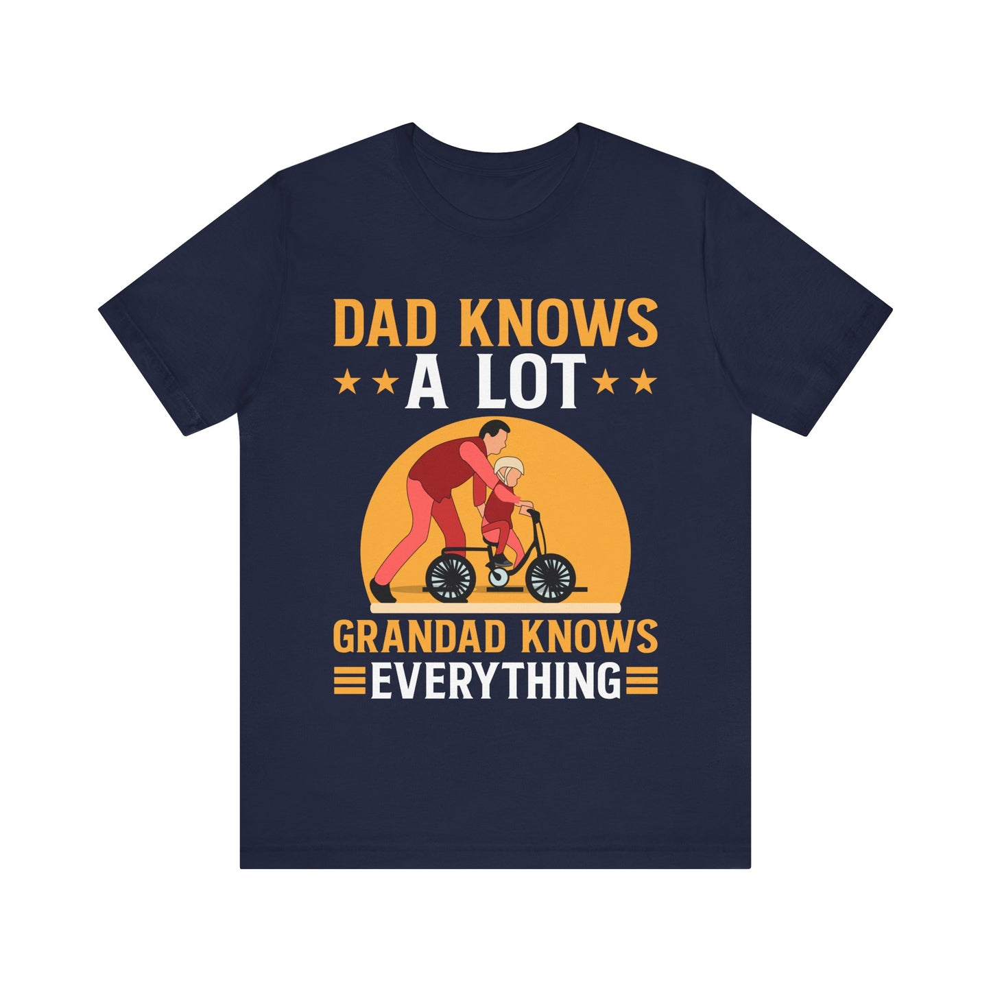 Dad Knows a Lot, Grandad Knows Everything T-Shirt – Funny Father’s Day Gift – Grandpa Tee – Unisex Shirt