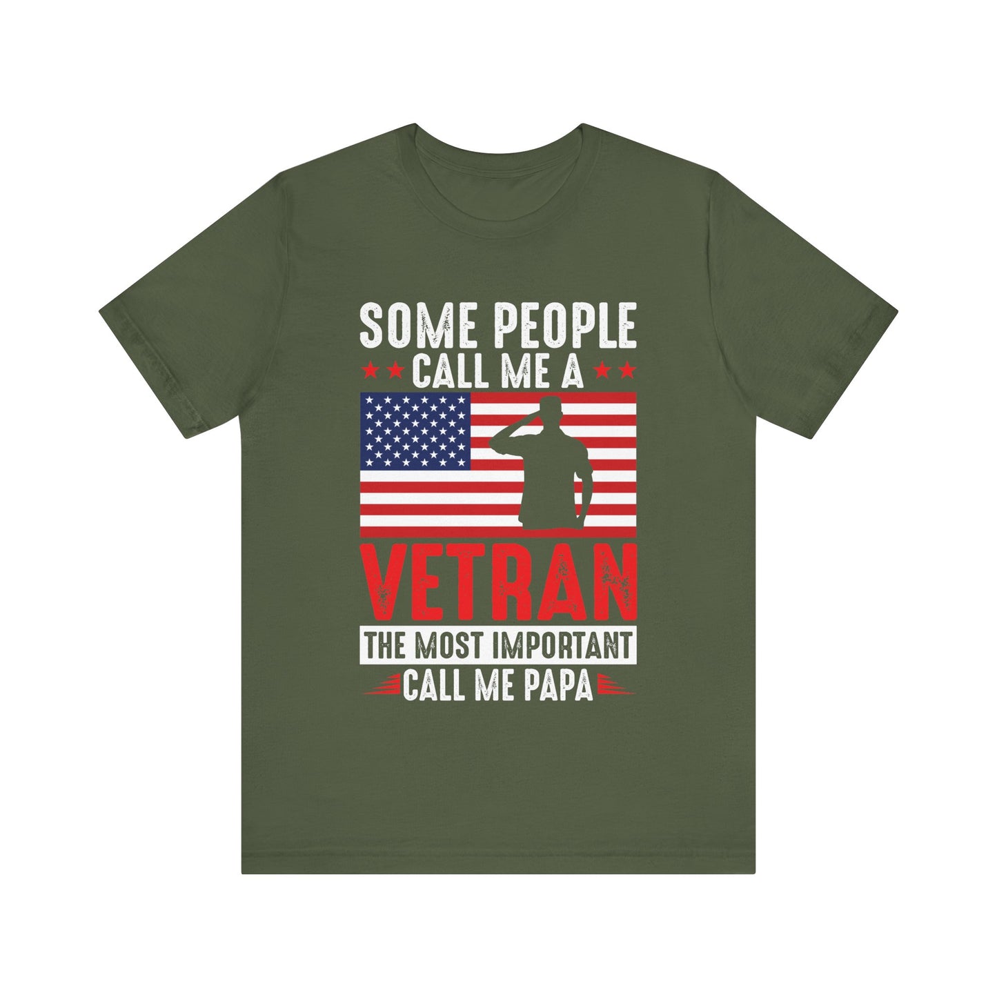 Some People Call Me A Veteran, The Most Important Call Me Papa T-Shirt – Military Grandpa Shirt – Patriotic Gift for Veterans and Proud Papas