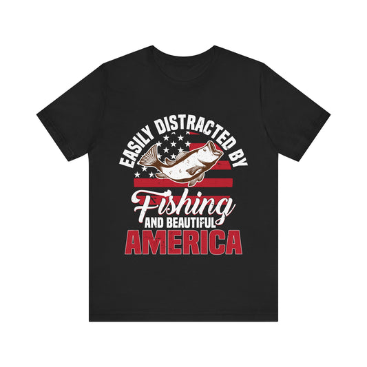 Easily Distracted by Fishing and Beautiful America T-Shirt – Patriotic Bass Fishing Tee for Men, Dads & Outdoorsmen – USA Flag Graphic Shirt