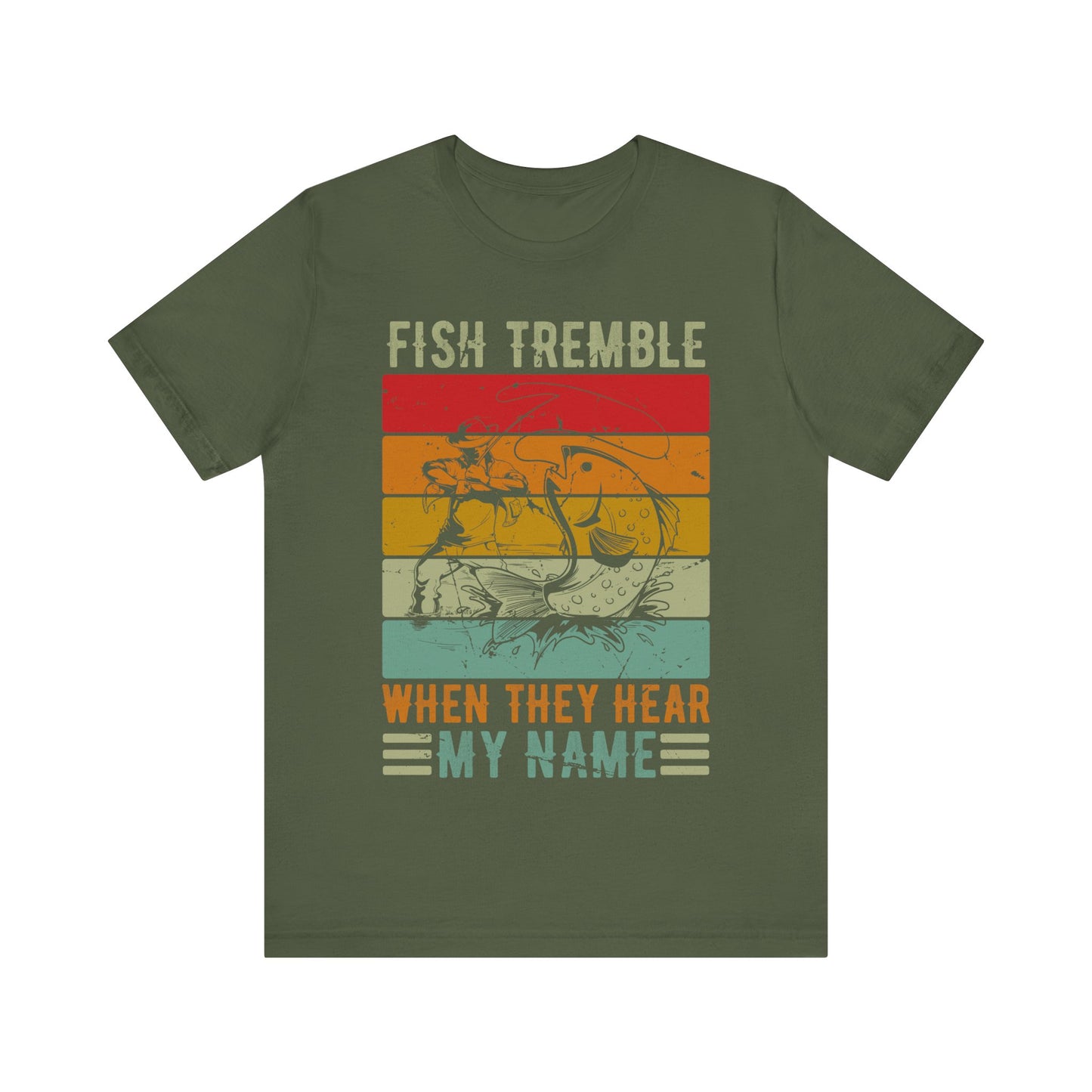 Fish Tremble When They Hear My Name T-Shirt – Funny Fishing Shirt for Men – Bold Angler Gift for Bass Fishermen & Outdoor Sportsmen