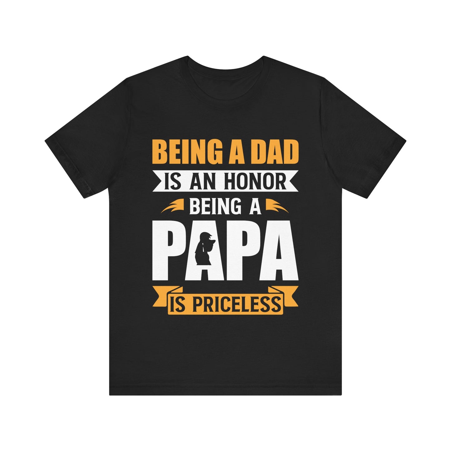 Being a Dad Is an Honor, Being a Papa Is Priceless T-Shirt – Funny Papa Gift Shirt – Bella+Canvas Tee for Father’s Day, Birthday, or Grandpa Appreciation