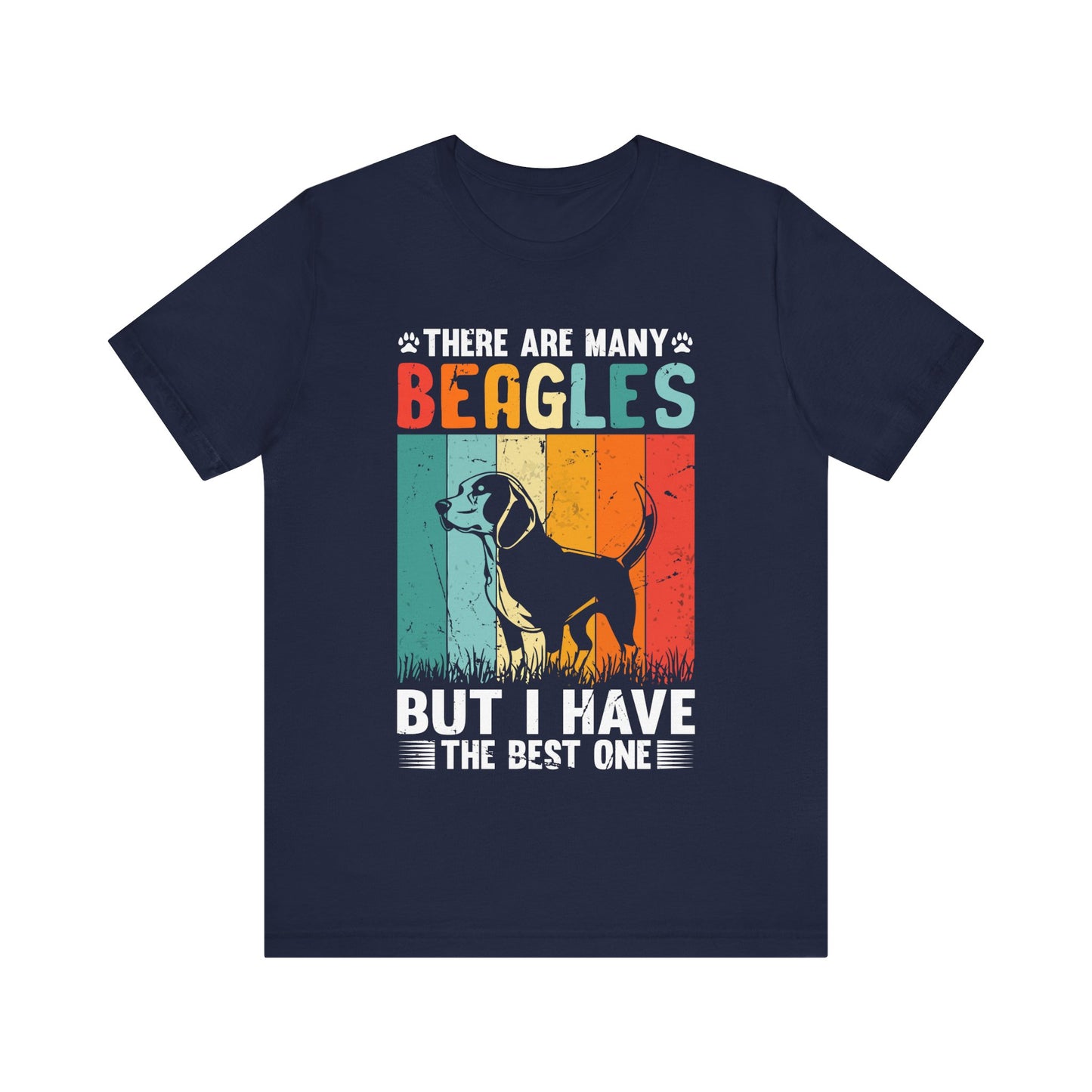 There Are Many Beagles But I Have the Best One T-Shirt – Funny Beagle Dog Owner Shirt – Beagle Lover Gift