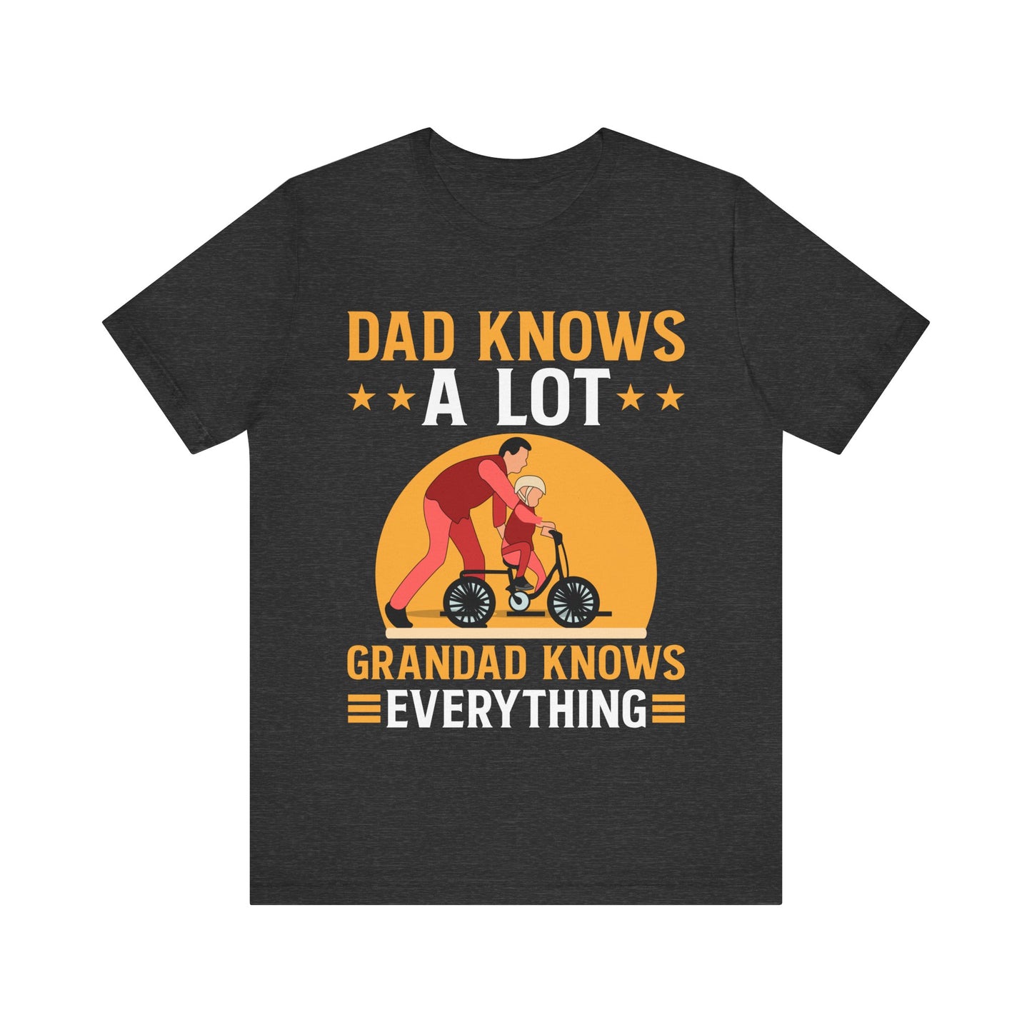 Dad Knows a Lot, Grandad Knows Everything T-Shirt – Funny Father’s Day Gift – Grandpa Tee – Unisex Shirt