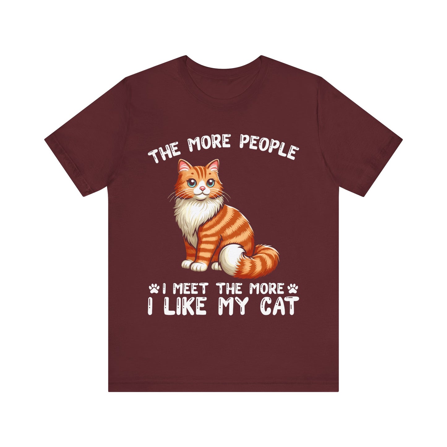 Funny Cat T-Shirt – The More People I Meet, The More I Like My Cat – Orange Tabby Cat Lover Tee – Garfield Style Humor Shirt for Cat Moms & Dads
