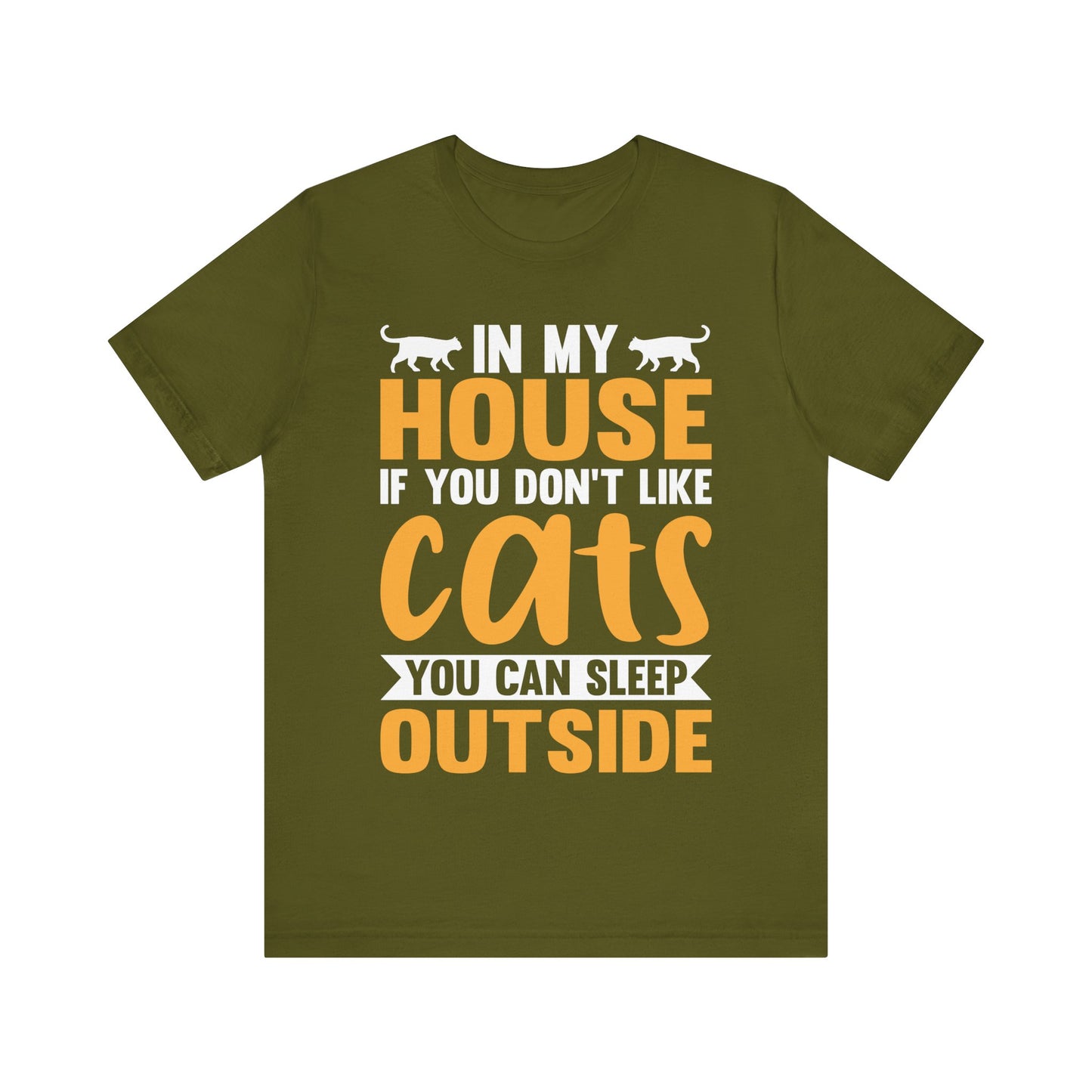 Funny Cat Lover T-Shirt – “In My House If You Don’t Like Cats You Can Sleep Outside” Tee – Bold Statement Shirt for Cat Owners & Pet Parents
